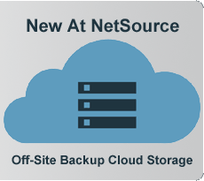 New at NetSource: Off-Site Backup Cloud Storage